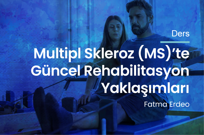 Multipl Skleroz (MS)'te Güncel Rehabilitasyon Yaklaşımları