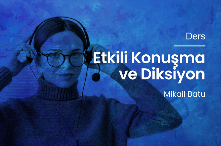 Etkili Konuşma ve Diksiyon