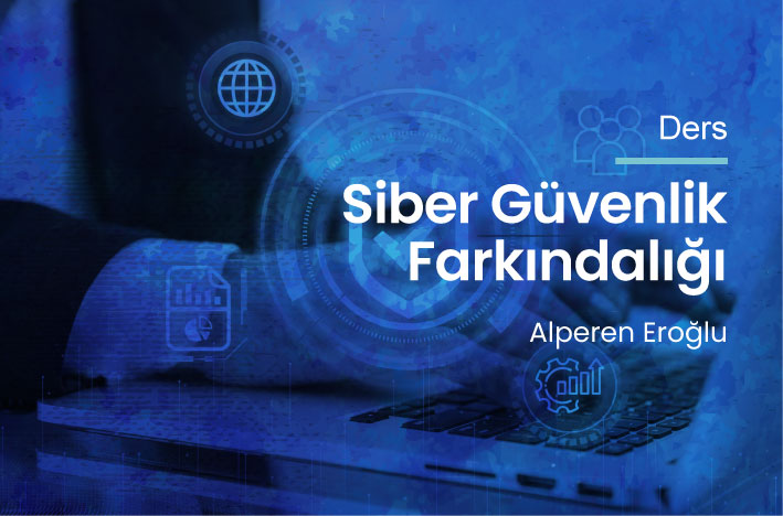 Siber Güvenlik Farkındalığı